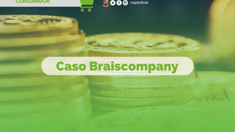 Braiscompany: MP-Procon recebe mais de 3,3 mil reclamações; contratos envolveriam R$ 258 milhões